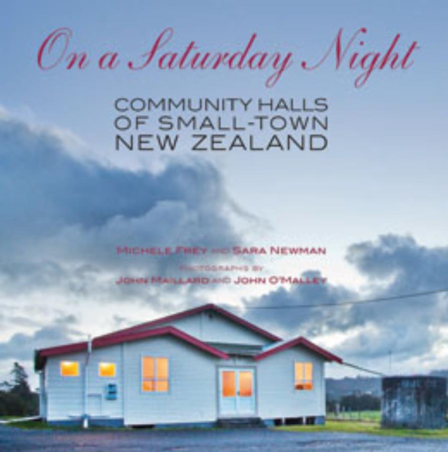 On a Saturday Night Community Halls of Small Town New Zealand